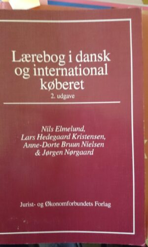 Lærebog i international køberet 2. udgave Nils elmelund, Lars Hedegaard kristensen, Anne - Dorthe bruun Nielsen & Jørgen Nørgaard Jurist og økonomiforbundets forlag