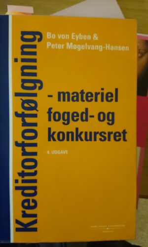 Kreditorforfølgning, Materiel foged og konkursret 4. udgave Bo von Eyben  peter møgelvang Hansen