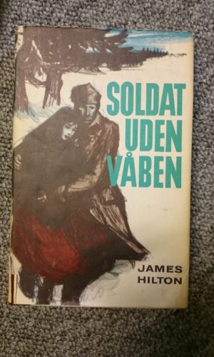 Soldat uden Våben - James Hilton