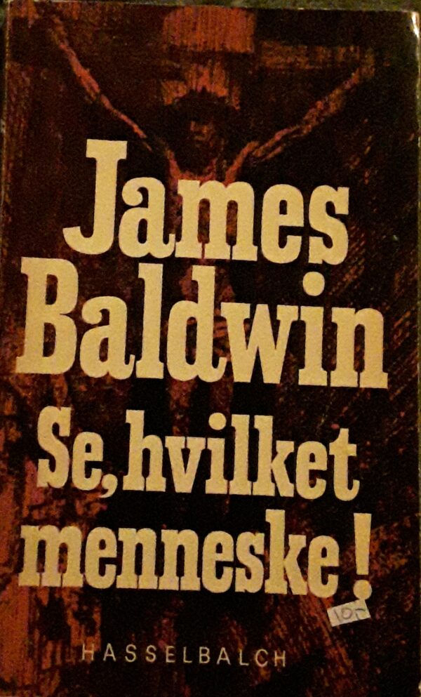 James Baldwin - Se, hvilket menneske!