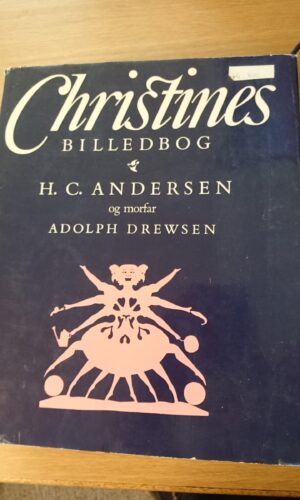 Christines billedbog - H. C. Andersen og morfar Adolph Drewsen
