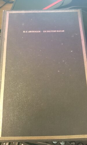 H.C. Andersen- En digters bazar - bind 1 &2 - Sælges samlet