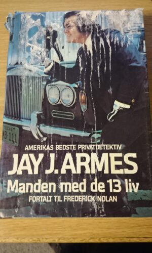 Manden med de 13 liv - Jay J. Armes