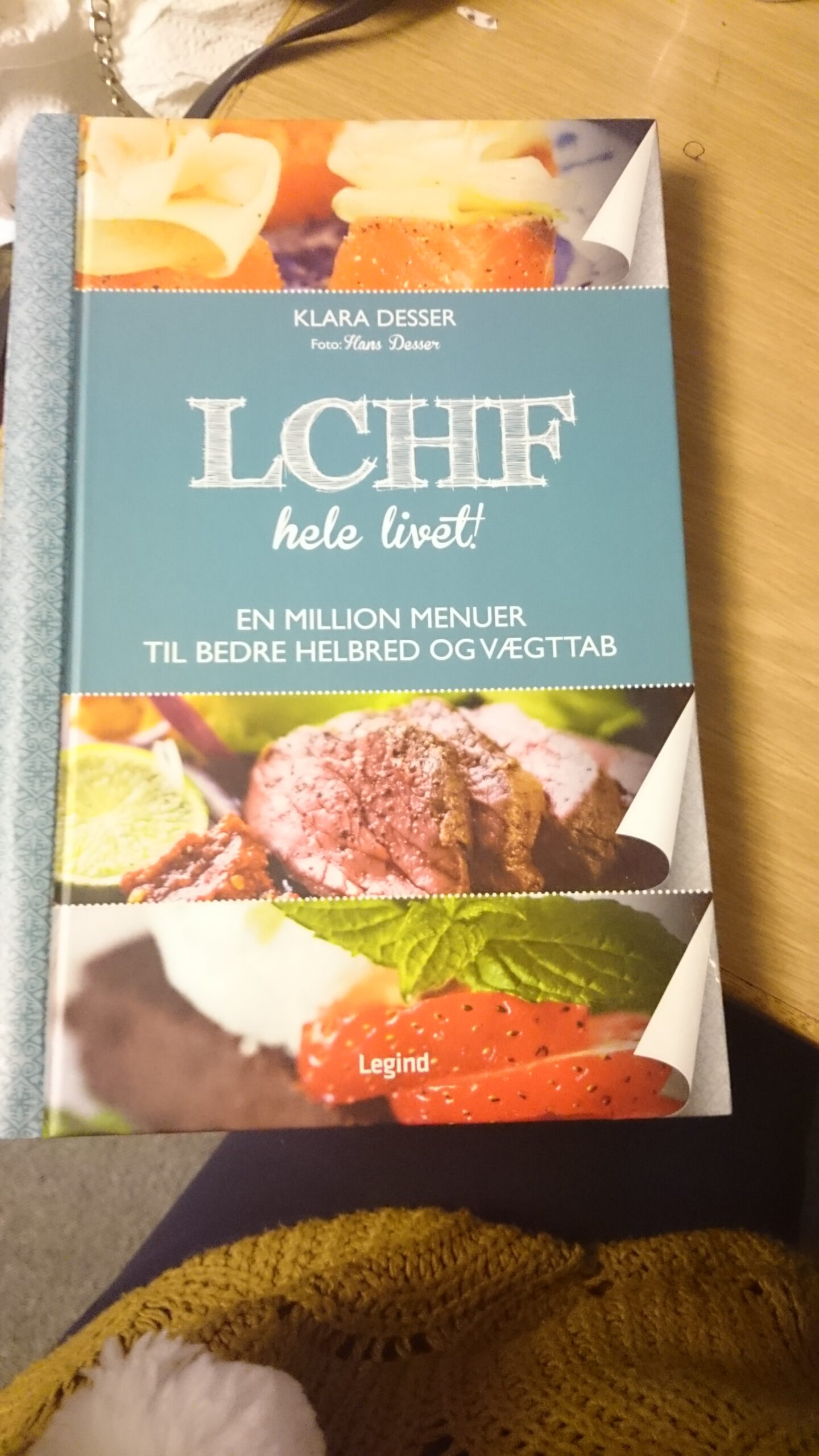 LCHF hele livet - en million menuer til bedre helbred og vægttab - Klara Desser - Legind2015