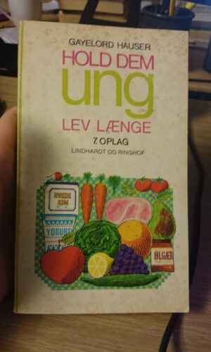 Hold Dem ung Lev Længe - Gayelord Hauser