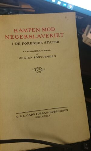 Kampen mod negerslaveriet - Morten Pontoppidan - G. E. C. Gads forlag. København 1925