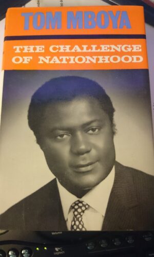TOM MBOYA - THE CHALLENGE OF NATIONHOOD