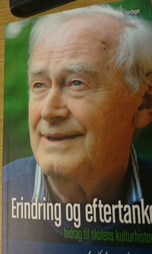 Erindring og eftertanke-bidrag til skolens kulturhistorie - Holger Henriksen - Fjordager 2010