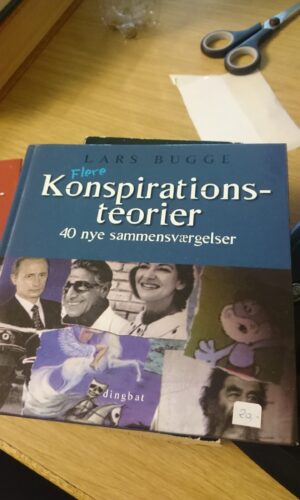 Konspirations-teorier, 40 nye sammensværgelser - Lars Bugge