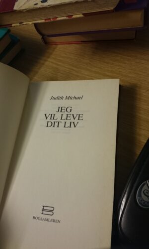 Jeg vil leve dit liv - Judith Michael