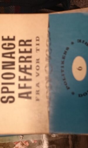 Flere spionage affærer fa vor tid. Politikkens Dokumentarserie 6