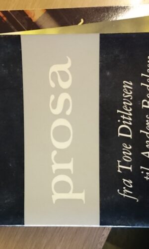 Ny Dansk Prosa. Fra Tove Ditlevsen til Anders Bodelsen