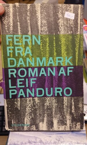 Fern fra Danmark. Roman af Leif Panduro