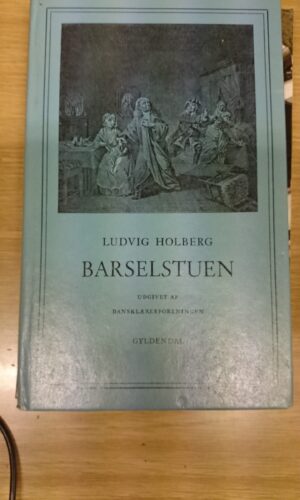 Barselstuen. Ludvig Holberg