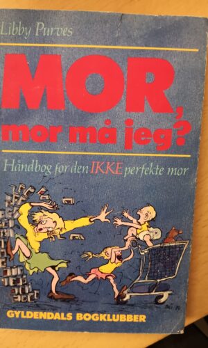 Mor mor må jeg - Libby Purves