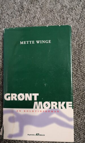 Grønt mørke. Mette Winge