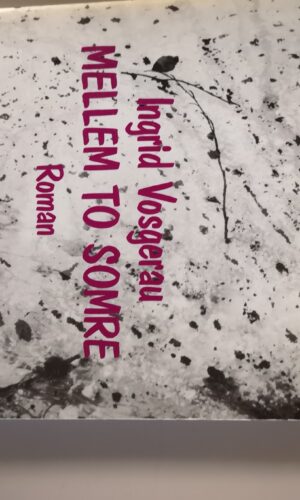 Mellem to somre. Ingrid Vosgerau