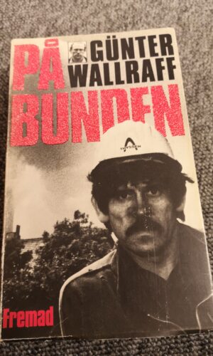 På Bunden - Gunter Wallraff