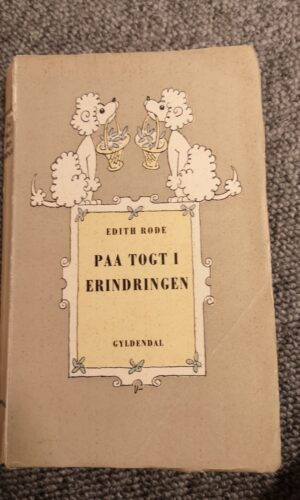 Paa Togt i Erindringen - Edith Rode