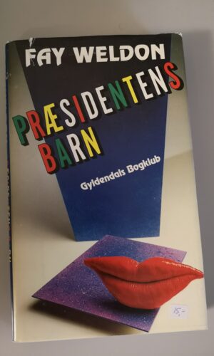 Præsidentens Barn - Fay Weldon