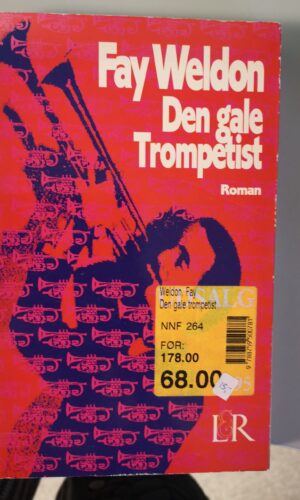 Den Gale Trompetist - Fay Weldon