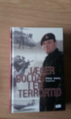 Jæger soldat i en terrortid -  Paul Dahl