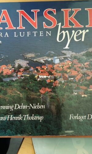 Danske set fra luften byer - Henning Dehn-Nielsen