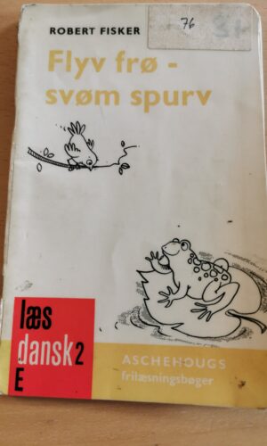 Robert Fisker: Flyv frø - svøm spurv