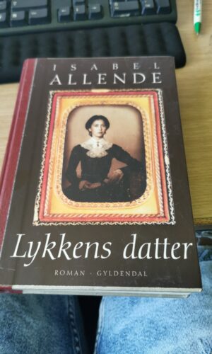 Lykkens datter - Isabel Allende
