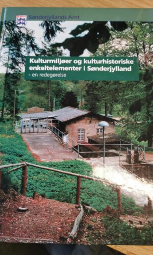 Sønderjyllands Amt - kulturmiljøer og kulturhistoriske enkeltelementer i Sønderjylland - en redegørelse