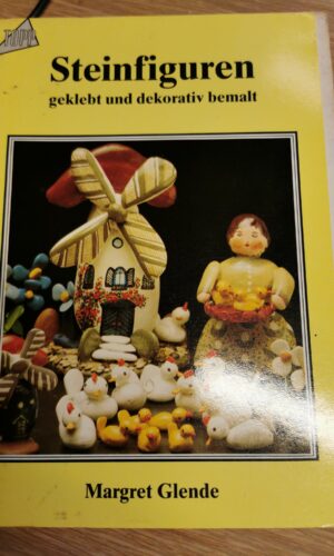 Margret Glende: Steinfiguren - geklebt und dekorativ bemalt