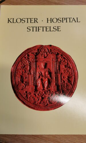 Paul G. Ørberg: Kloster - hospital - stiftelse - Viborg Gråbrødre Kloster
