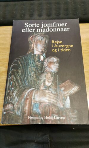 Sorte Jomfruer eller madonnaer - Flemming Holm Larsen
