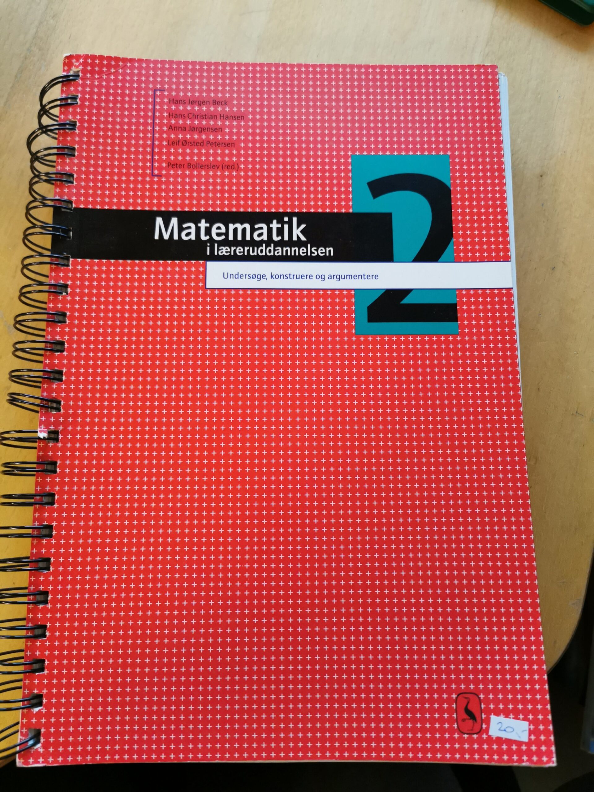 Matematik i læreruddannelsen 2. Undersøge, konstruere og argumentere. Af Hans Jørgen Beck, Hans Christian Hansen, Anna Jørgensen, Leif Ørsted Petersen.