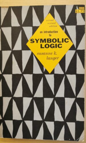 An introduction to symbolic logic. By Susanne K Langer