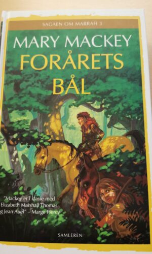 Forårets bål. Sagaen om Marrah 3. Af Mary Mackey