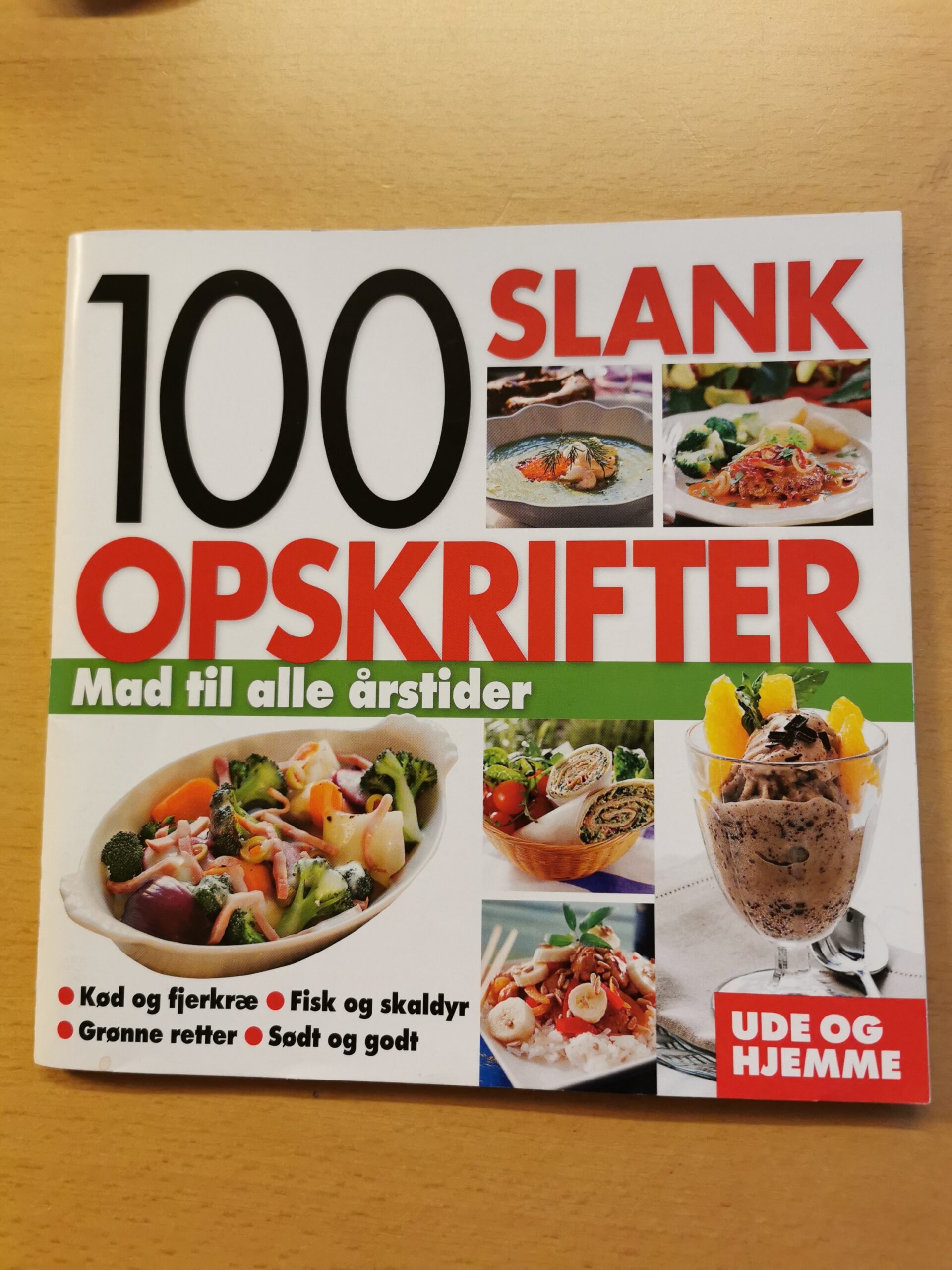 100 slank opskrifter. Mad til alle årstider. Udgivet gennem Ude og Hjemme.