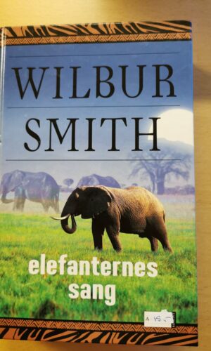 Elefanternes sang. Af Wilbur Smith