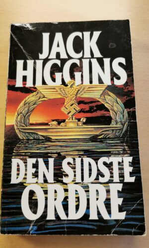 Den sidste ordre. Af Jack Higgins.