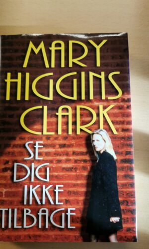 Se dig ikke tilbage. Af Mary Higgins Clark.