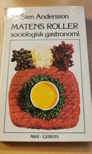Sten Andersson: Matens roller - sociologisk gastronomi