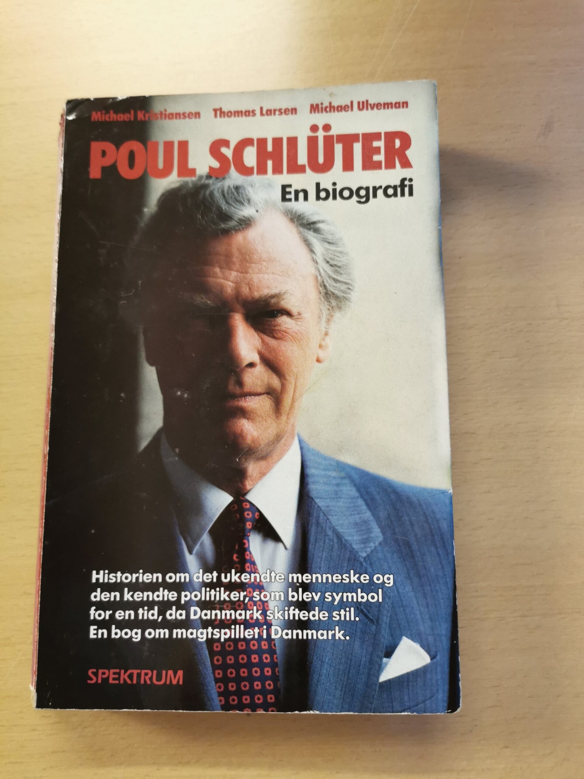 Poul Schlüter. En biografi. Af Michael Kristiansen, Thomas Larsen og Michael Ulveman.