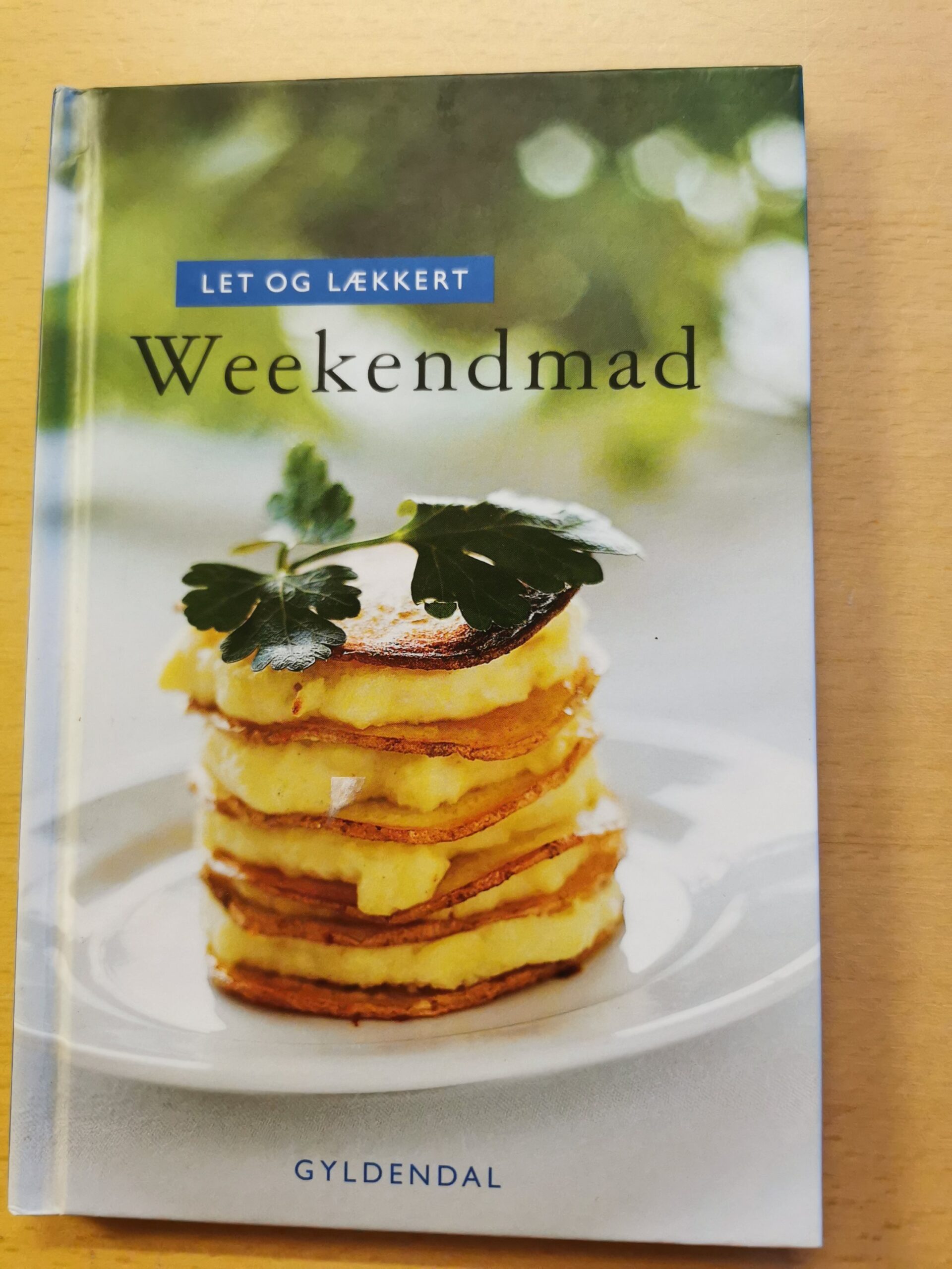 Weekendmad. Let og lækkert. Af Hanne Bloch og Anne Skovgaard-Petersen