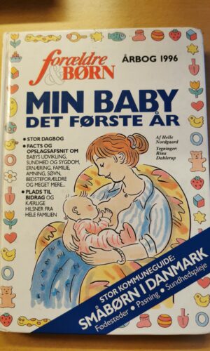 Min baby det første år. Forældre & børn årbog 1996. Af Helle Nordgaard