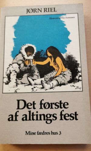 Det første af altings fest - Mine fædres hus 3 - Jørn Riel