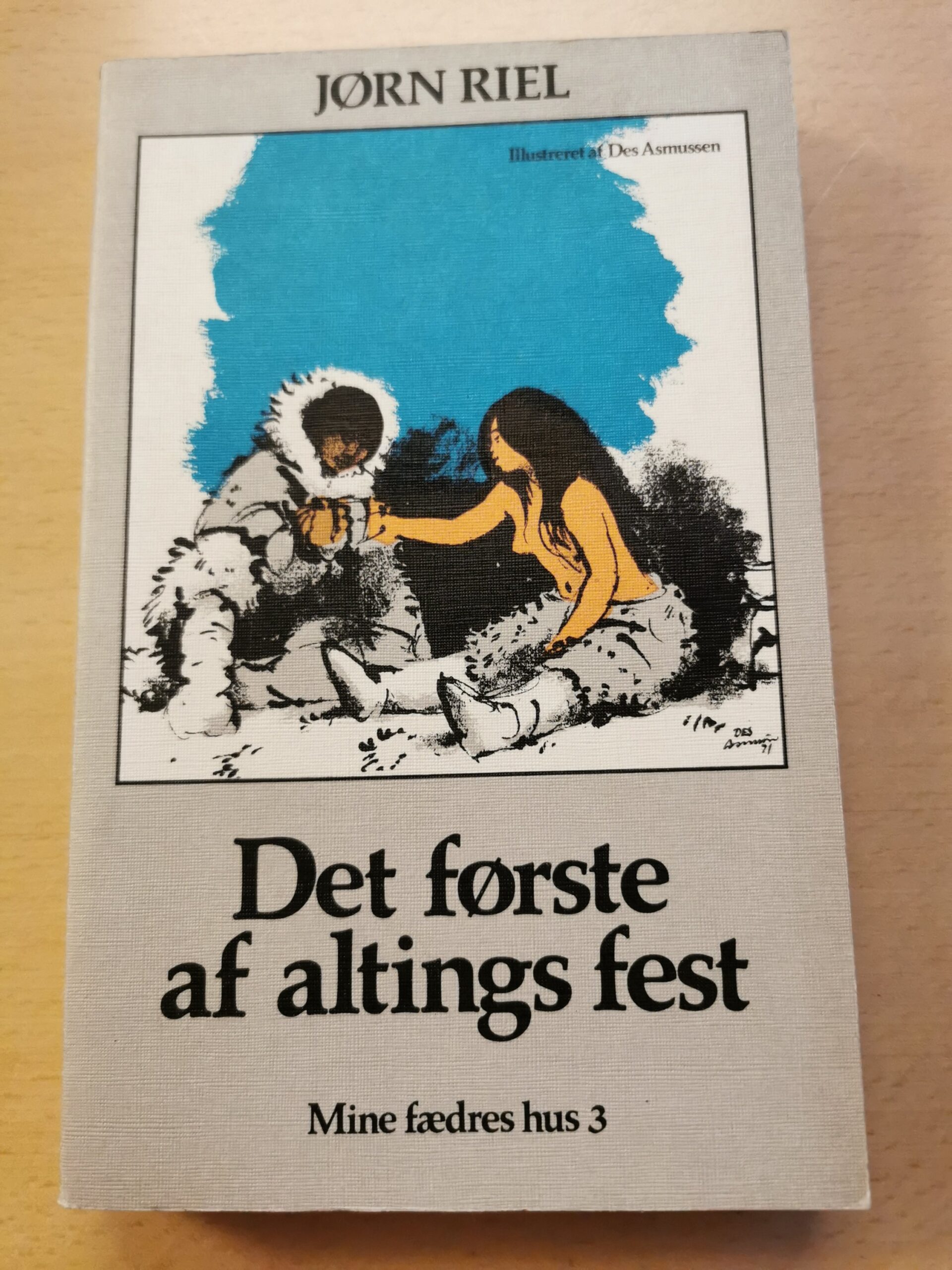 Det første af altings fest - Mine fædres hus 3 - Jørn Riel