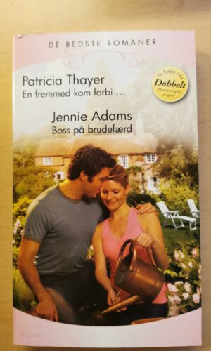 Patricia Thayer - En fremmed kom forbi. + Jennie Adams - Boss på brudefærd