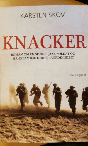 Knacker - roman om en sønderjysk soldat og hans familie under 1. verdenskrig. Af Karsten Skov.