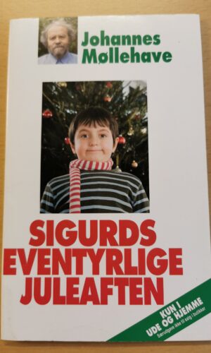 Sigurds eventyrlige juleaften. Af Johannes Møllehave