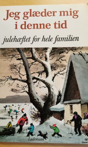 Jeg glæder mig i denne tid - Julehæftet for hele familien. Lademann